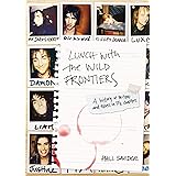 Lunch With The Wild Frontiers: A History of Britpop and Excess in 13½ Chapters
