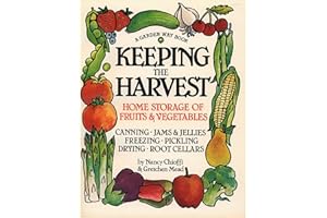 Keeping the Harvest: Discover the Homegrown Goodness of Putting Up Your Own Fruits, Vegetables & Herbs (Down-To-Earth Book)