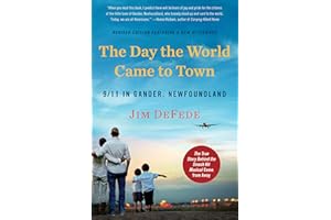 The Day the World Came to Town Updated Edition: 9/11 in Gander, Newfoundland
