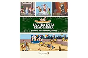 La vida en la edad Media: Libro infantil con juegos y actividades extra | Únete a Carmen, Marco y el abuelo, y descubre la historia explicada como si ... para niños y niñas. (Locos por la historia)