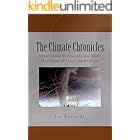 The Climate Chronicles: Inconvenient Revelations You Won't Hear From Al Gore--And Others