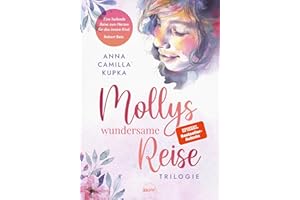 Mollys wundersame Reise: Sammelband der SPIEGEL-Bestseller als Jubiläumsausgabe (Alle 3 Molly-Bände in einem)