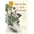 Darwin and the Art of Botany: Observations on the Curious World of Plants