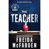 The Teacher: From the Sunday Times Bestselling Author of The Housemaid