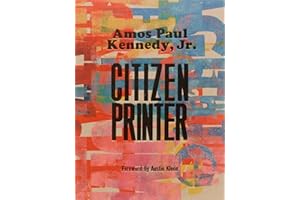 Amos Paul Kennedy, Jr.: Citizen Printer