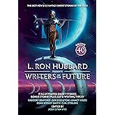 L. Ron Hubbard Presents Writers of the Future Volume 40: The Best New SF & Fantasy of the Year