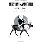 Mission mammouth: Histoires naturelles
