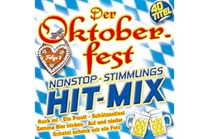 Oktoberfest Nonstop Stimmungs Hit-Mix; Folge 1; 40 Titel; Rock mi; Schützenliesl; Schatzi schenk mir ein Foto; Nur noch Schuhe an; Viva Colonia; Auf und nieder; Live is life; Fürstenfeld; Die Hände zum Himmel; In München steht ein Hofbräuhaus;