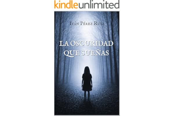 LA OSCURIDAD QUE SUEÑAS (Lo que nace en la oscuridad nº 1)