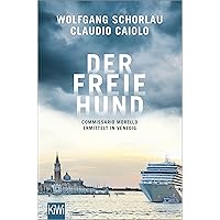 Der freie Hund: Commissario Morello ermittelt in Venedig (Ein Fall für Commissario Morello 1)