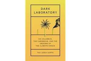 Dark Laboratory: On Columbus, the Caribbean, and the Origins of the Climate Crisis