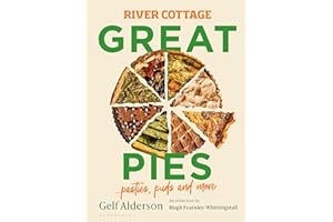 River Cottage Great Pies: pasties, puds and more