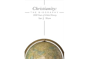 Christianity: The Biography: 2000 Years of Global History