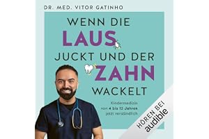 Wenn die Laus juckt und der Zahn wackelt: Die wichtigsten Antworten vom Kids.Doc rund um die Kindergesundheit von 4 bis 12 Ja