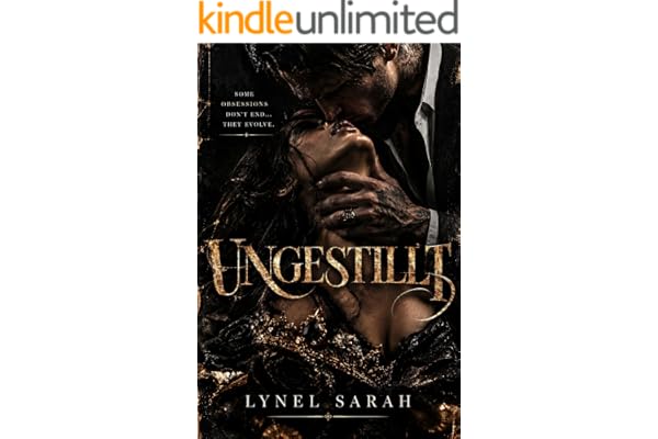 Ungestillt: Dark Romance: Ein psychologischer Krieg aus Rache, überschrittenen Grenzen und zerstörerischer Obsession. (Ungezähmt 2)