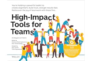 High-Impact Tools for Teams: 5 Tools to Align Team Members, Build Trust, and Get Results Fast (The Strategyzer Series)