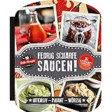 Feurig scharfe Saucen: Intensiv - pikant - würzig