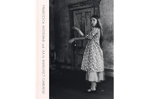 Francesca Woodman and Julia Margaret Cameron: Portraits to Dream In /anglais