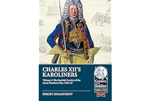 Charles XII's Karoliners, Volume 2: The Swedish Cavalry of the Great Northern War, 1700-21: 112 (Century of the Soldier)