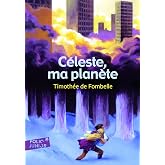 Celeste Ma Planete (Folio Junior) (French Edition) by Timothee Fombelle (2009-02-01)
