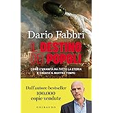 Il destino dei popoli. Come l'umanità ha fatto la storia e creato il nostro tempo