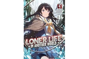 Loner Life in Another World (Light Novel) Vol. 5: The Ubermensch, the God of Death, and the Self-declared Weakest