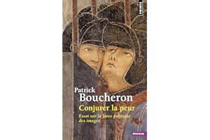 Conjurer la peur: Essai sur la force politique des images. Sienne, 1338 (Points Histoire)