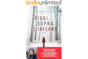 Fiori sopra l'inferno (I romanzi di Teresa Battagl