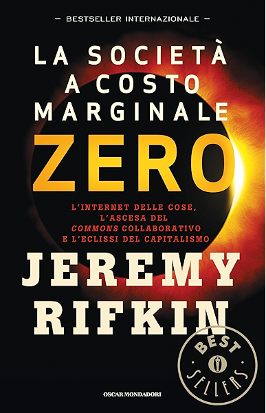 La Societa A Costo Marginale Zero L Internet Delle Cose L Ascesa Del Commons Collaborativo E L Eclissi Del Capitalismo Ebook Rifkin Jeremy Vanni Luca Amazon It Kindle Store