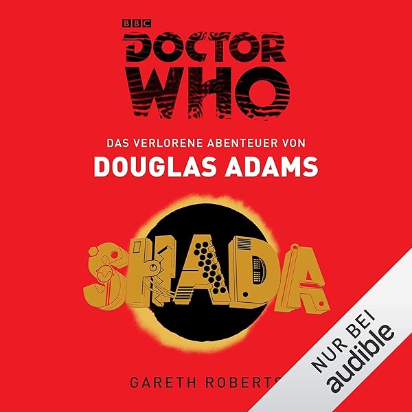 Shada Das Verlorene Abenteuer Doctor Who Audio Download Amazon Co Uk Douglas Adams Gareth Roberts Michael Schwarzmaier Audible Studios Audible Audiobooks