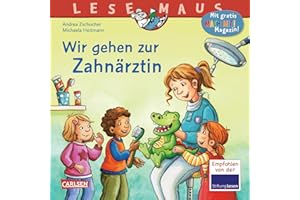 LESEMAUS 111: Wir gehen zur Zahnärztin: Vom Zähneputzen bis zum Zahnarztbesuch