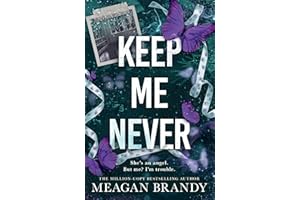 Keep Me Never: The angsty friends-to-lovers romance SAY YOU SWEAR fans have been waiting for