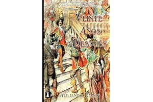 Veinte Años Después: Edición completa, anotada e Ilustrada de la continuación de "Los Tres Mosqueteros"
