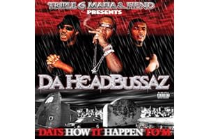 Da Headbussaz: Dat's How It Ha