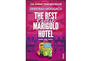 The Best Exotic Marigold Hotel: The classic feel-good Sunday Times Bestselling novel