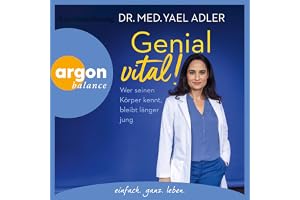 Genial vital!: Wer seinen Körper kennt, bleibt länger jung