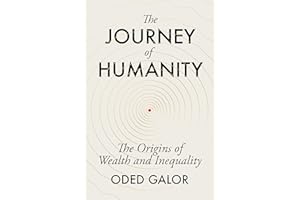 The Journey of Humanity: The Origins of Wealth and Inequality