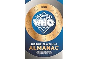 Doctor Who: The Time-Travelling Almanac: The Official Guide to the Doctor’s Year