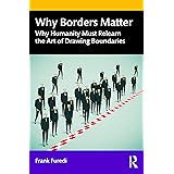 Why Borders Matter: Why Humanity Must Relearn the Art of Drawing Boundaries