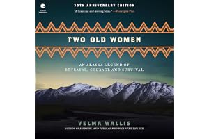 Two Old Women: An Alaska Legend of Betrayal, Courage and Survival