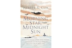 Morning Star, Midnight Sun: The Early Guadalcanal-Solomons Campaign of World War II August–October 1942