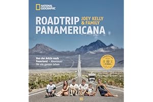 NATIONAL GEOGRAPHIC Reise-Bildband – Roadtrip PANAMERICANA: Von Alaska nach Feuerland – Abenteuer für ein ganzes Leben. Mit Interviews der Familienmitglieder.
