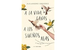 a la Vida, Ganas; A Los Sueños, Alas / Give Hope to Life, and Wings to Your Drea MS