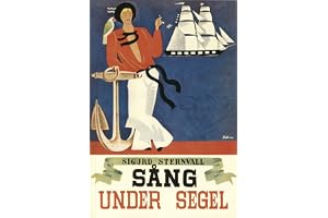 Sång under segel : sjömansvisor, ballader, berättande rimkväden, gångspelslåtar och halartrallar, shanties och ditties