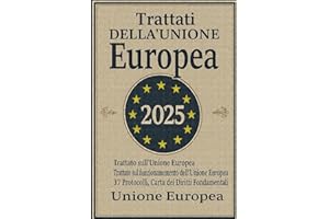 Trattati dell'Unione Europea 2025: Trattato sull'unione europea, trattato sul funzionamento dell'unione europea, 37 protocolli, carta dei diritti fondamentali