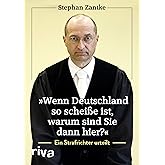 "Wenn Deutschland so scheiße ist, warum sind Sie dann hier?": Ein Strafrichter urteilt