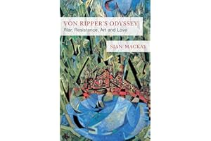 Von Ripper's Odyssey: War, Resistance, Art and Love