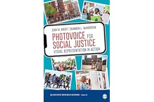 Photovoice for Social Justice: Visual Representation in Action (Qualitative Research Methods)