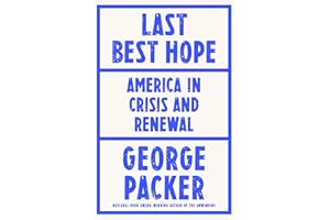 Last Best Hope: America in Crisis and Renewal