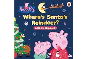 Peppa Pig: Where’s Santa’s Reindeer?: A Lift-the-Flap Book